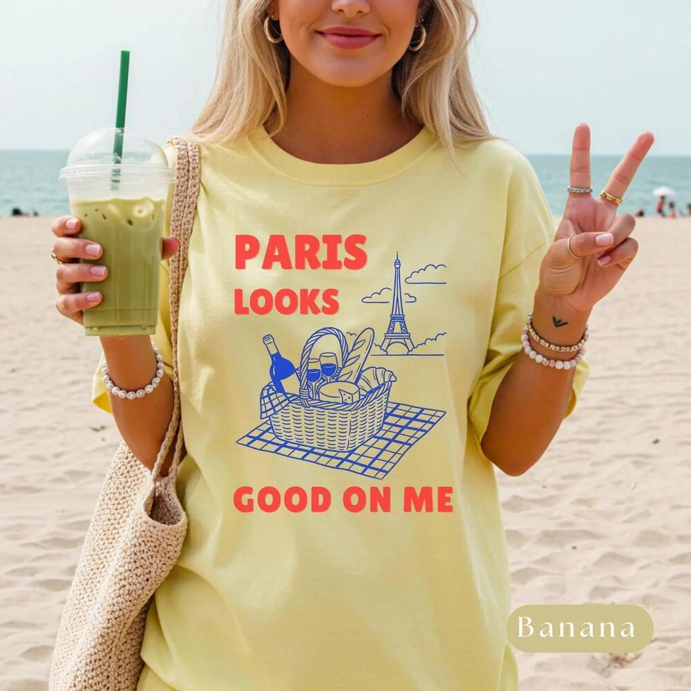 Paris Looks Good On Me Shirt, Paris Graphic Tee